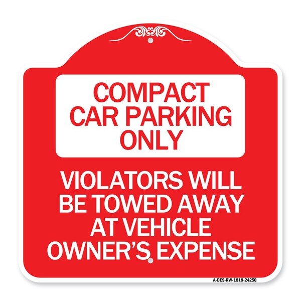 Compact Car Parking Violators Towed Away Vehicle Owners Expense Alum, 18" L, 18" H, RW-1818-24250